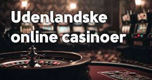 Udenlandske Online Casinoer En Guide til Sikker Spiloplevelse 800752956 Udenlandske Online Casinoer En Guide til Sikker Spiloplevelse 800752956